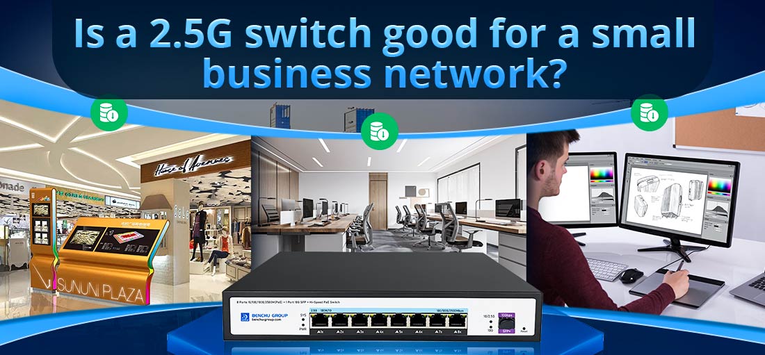 Is a 2.5G switch good for a small business network?