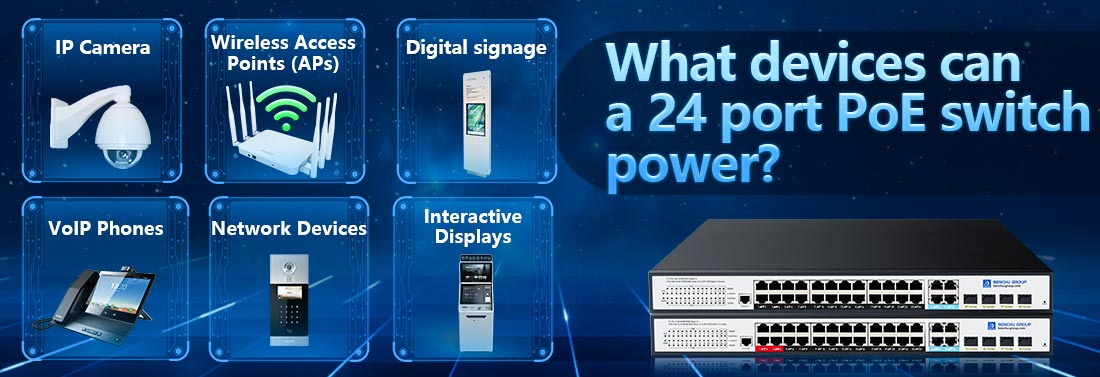 What devices can a 24 port PoE switch power?