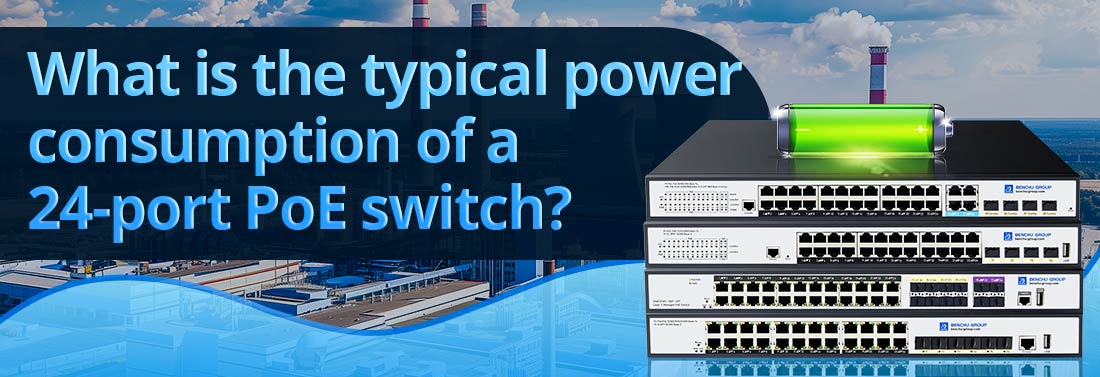 What is the typical power consumption of a 24-port PoE switch?