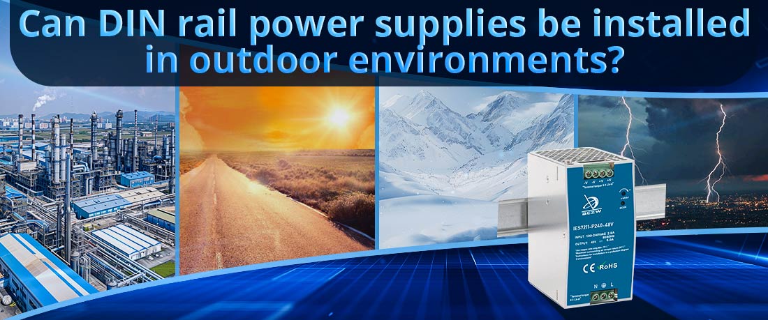 Can DIN rail power supplies be installed in outdoor environments?