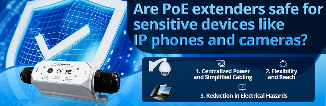 Are PoE extenders safe for sensitive devices like IP phones and cameras?