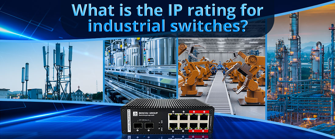 What is the IP rating for industrial switches What is the IP rating for industrial switches
