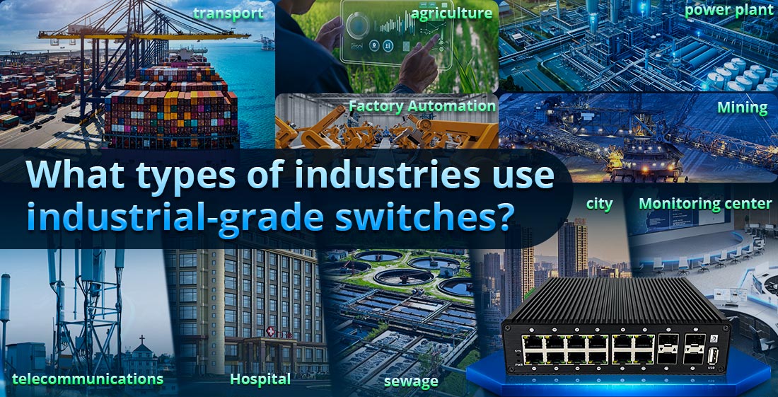 What types of industries use industrial-grade switches What types of industries use industrial-grade switches
