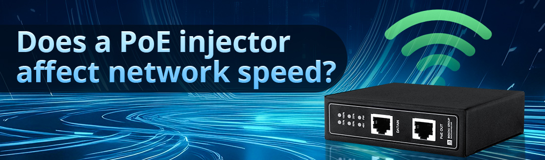 Does a PoE injector affect network speed