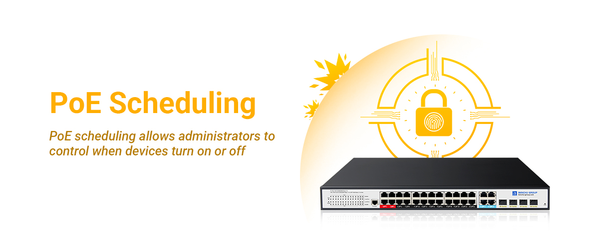PoE Scheduling gives to Network Security PoE Scheduling gives to Network Security